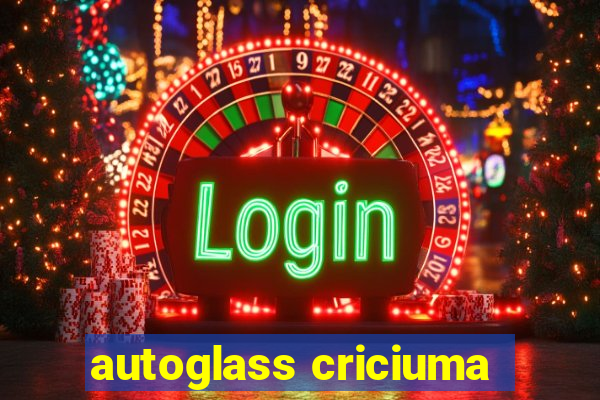 autoglass criciuma